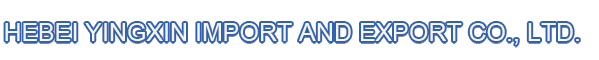 Hebei Yingxin Import and Export Co., Ltd.